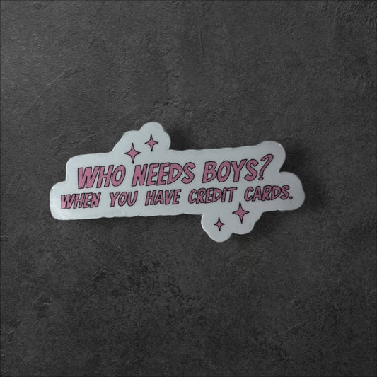 Who Needs Boys Sticker